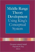Middle Range Theory Development Using King's Conceptual System
