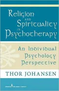 Religion and Spirituality in Psychotherapy: An Individual Psychology Perspective