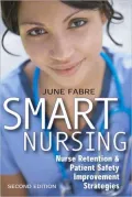 Smart Nursing: Nurse Retention and Patient Safety Improvement Strategies