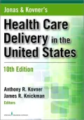 Jonas and Kovner's Health Care Delivery in the United States, Tenth Edition