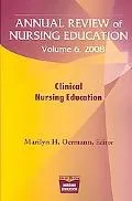 Annual Review of Nursing Education, 2008: Clinical Nursing Eduaction
