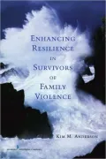 Enhancing Resilience in Survivors of Family Violence
