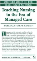 Teaching Nursing in the Era of Managed Care