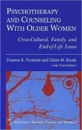 Psychotherapy and Counseling With Older Women: Cross-Cultural, Family, and End-of-Life Issues