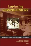 Capturing Nursing History: A Guide to Historical Methods in Research