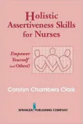 Holistic Assertiveness Skills For Nurses