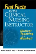 Fast Facts for the Clinical Nurse Instructor: Clinical Teaching in a Nutshell