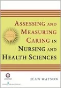 Assessing and Measuring Caring in Nursing and Health Science