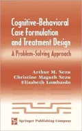 Cognitive-Behavioral Case Formulation and Treatment Design: A Problem-Solving Approach