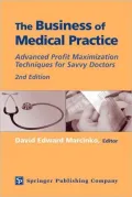 The Business of Medical Practice: Advanced Profit Maximization Techniques for Savvy Doctors