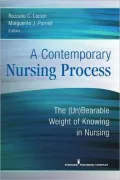 A Contemporary Nursing Process: The (Un)Bearable Weight of Knowing in Nursing
