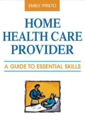 Home Health Care Provider: A Guide to Essential Skills