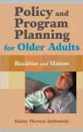 Policy and Program Planning for Older Adults: Realities and Visions : Instructor's Manual