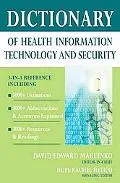 Dictionary of Health Information Technology and Security