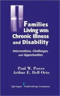 Families Living with Chronic Illness and Disability: Interventions, Challenges, and Opportunities