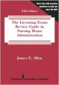 The Licensing Exam Review Guide in Nursing Home Administration