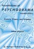 Foundations Of Psychodrama History, Theory, And Practice