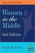 Women in the Middle: Their Parent-Care Years