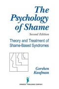 Psychology of Shame Theory and Treatment of Shame-Based Syndromes