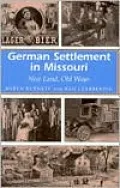 German Settlement in Missouri: New Land, Old Ways