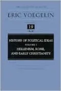 History of Political Ideas: Hellenism, Rome, and Early Christianity, Vol. 1