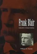 Frank Blair: Lincoln's Conservative