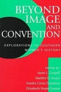 Beyond Image and Convention Explorations in Southern Women's History
