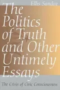 The politics of truth and other untimely essays