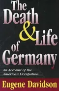 The Death and Life of Germany : An Account of the American Occupation