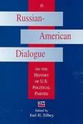 Russian-American Dialogue on the History of U. S. Political Parties