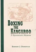 Boxing the Kangaroo: A Reporter's Memoir