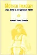 Mother Imagery in the Novels of Afro-Caribbean Women