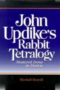 John Updike's Rabbit Tetralogy : Mastered Irony in Motion