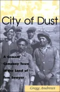 City of Dust: A Cement Company Town in the Land of Tom Sawyer