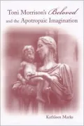 Toni Morrison's Beloved and the Apotropaic Imagination