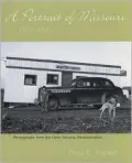 Portrait of Missouri, 1935-1943: Photographs from the Farm Security Administration