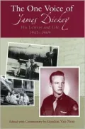 The One Voice of James Dickey: His Letters and Life, 1942-1969