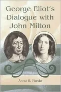 George Eliot's Dialogue with John Milton