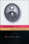 Daniel Webster and the Oratory of Civil Religion