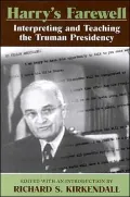 Harry's Farewell: Interpreting and Teaching the Truman Presidency