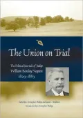 The Union on Trial: The Political Journals of Judge William Barclay Napton, 1829-1883