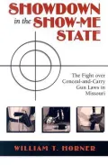 Showdown in the Show-Me State: The Fight over Conceal-and-Carry Gun Laws in Missouri