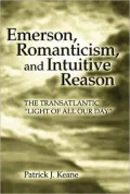 Emerson, Romanticism, and Intuitive Reason: The Transatlantic Light of All Our Day