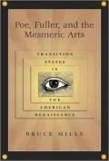 Poe, Fuller, and the mesmeric arts