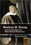 Nathan B. Young: And the Struggle over Black Higher Education