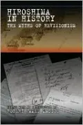 Hiroshima in History: The Myths of Revisionism