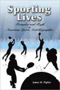 Sporting Lives: Metaphor and Myth in American Sports