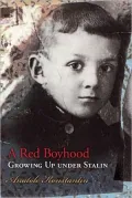 Red Boyhood: Growing Up under Stalin