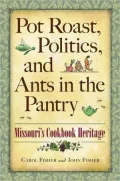 Pot Roast, Politics, and Ants in the Pantry: Missouri's Cookbook Heritage