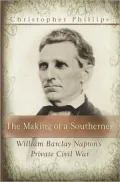 Making of a Southerner: William Barclay Napton's Private Civil War